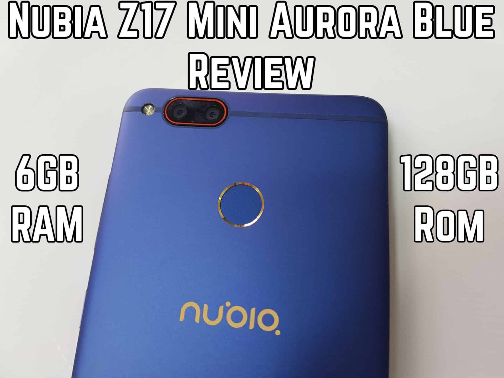 Nubia Z17 Mini Aurora Blue Review